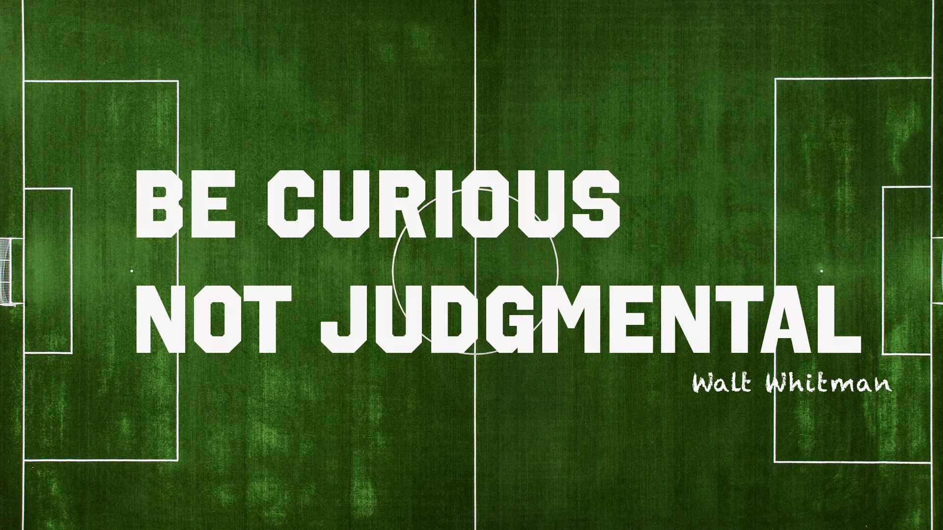 Be Curious, Not Judgmental
